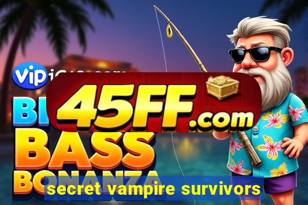 secret vampire survivors